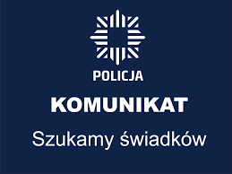 Na grafice logo Policji z napisem o treści Policja  Komunikat szukamy świadków